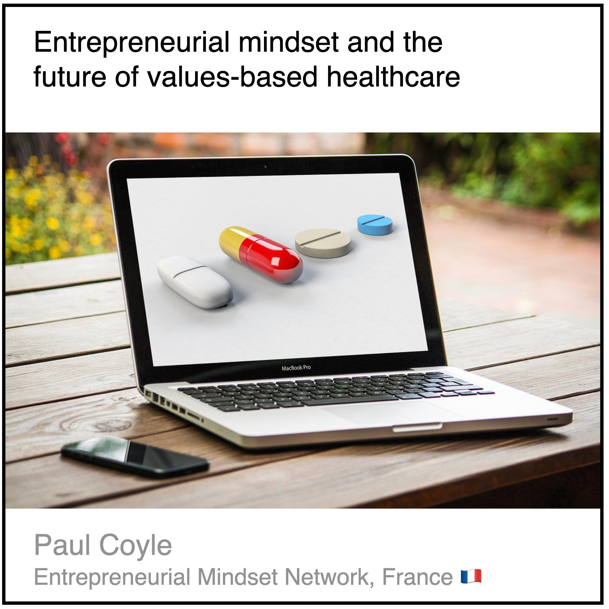 Express 7(3) Paul Coyle Download PDF: Entrepreneurial mindset and the future of values-based healthcare by Paul Coyle (Entrepreneurial Mindset Network, France).